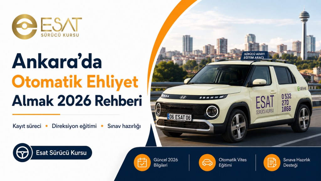 Ankara’da otomatik ehliyet almak isteyen adaylar için hazırlanan Esat Sürücü Kursu blog görselinde, Hyundai Inster eğitim aracı ve 2026 otomatik ehliyet rehberi bilgileri yer alıyor.